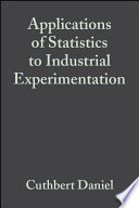 Applications of statistics to industrial experimentation /