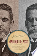 Machado de Assis : multiracial identity and the Brazilian novelist /