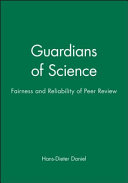 Guardians of science : fairness and reliability of peer review /