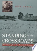 Standing at the crossroads : Southern life in the twentieth century /