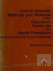 Human sexuality methods and materials for the education, family life and health professions /