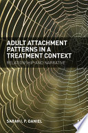 Adult attachment patterns in a treatment context : relationship and narrative /