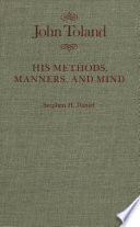 John Toland, his methods, manners, and mind /