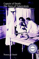 Captain of death : the story of tuberculosis /