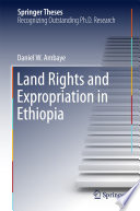 Land rights and expropriation in Ethiopia /