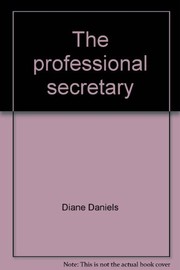 The professional secretary : skills and techniques for recognition and success /