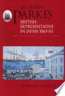 Sir Harry Parkes : British representative in Japan, 1865-83 /