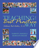 Teaching the best practice way : methods that matter, K-12 /