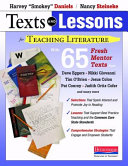 Texts and lessons for teaching literature : with 65 fresh mentor texts from Dave Eggers ... [et al.] /