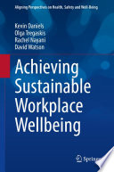 Achieving Sustainable Workplace Wellbeing /