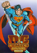 DC Comics : sixty years of the world's favorite comic book heroes /