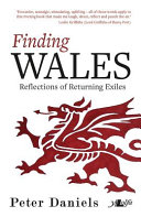 Finding Wales : reflections of returning exiles /