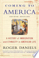 Coming to America : a history of immigration and ethnicity in American life /