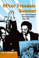 After Freedom Summer : how race realigned Mississippi politics, 1965-1986 /