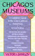 Chicago's museums : a complete guide to the city's cultural attractions /