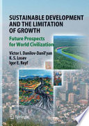 Sustainable development and the limitation of growth : future prospects for world civilization /