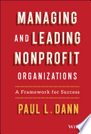 Managing and leading nonprofit organizations : a framework for success /