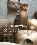 Claude & Francois-Xavier Lalanne : in the domain of dreams /