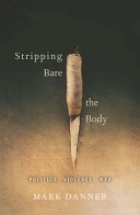 Stripping bare the body : politics, violence, war /