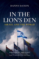 In the lion's den : Israel and the world /