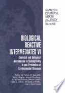 Biological Reactive Intermediates VI : Chemical and Biological Mechanisms in Susceptibility to and Prevention of Environmental Diseases /