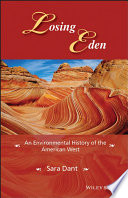 Losing Eden : an environmental history of the American West /