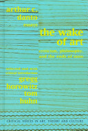 The wake of art : criticism, philosophy, and the ends of taste /
