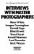 Interviews with master photographers : Minor White, Imogen Cunningham, Cornell Capa, Elliott Erwitt, Yousuf Karsh, Arnold Newman, Lord Snowdon, Brett Weston /