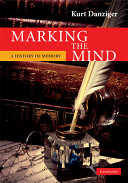 Marking the mind : a history of memory /