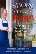 Shops that pop! : 7 steps to extraordinary retail success /