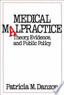 Medical malpractice : theory, evidence, and public policy /