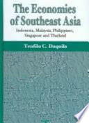 The economies of Southeast Asia : Indonesia, Malaysia, Philippines, Singapore and Thailand /