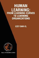 Human learning : from learning curves to learning organizations /