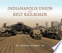 Indianapolis Union and Belt Railroads /