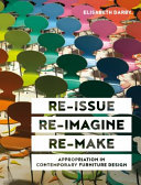 Re-issue, re-imagine, re-make : appropriation in contemporary furniture design /