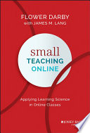 Small teaching online : applying learning science in online classes /
