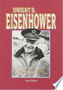 Dwight D. Eisenhower : a man called Ike /