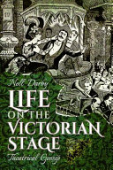 Life on the Victorian stage : theatrical gossip /
