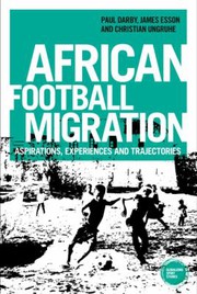 African football migration : aspirations, experiences and trajectories /