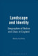 Landscape and identity : geographies of nation and class in England /