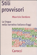 Stili provvisori : la lingua nella narrativa italiana d'oggi (2005-09) /