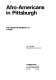 Afro-Americans in Pittsburgh: the residential segregation of a people /