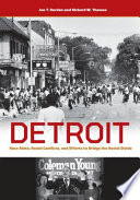 Detroit : race riots, racial conflicts and efforts to bridge the racial divide /