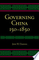 Governing China, 150-1850 /