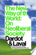 The new way of the world : on neoliberal society /