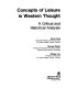 Concepts of leisure in western thought : a critical and historical analysis /