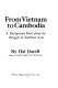 From Vietnam to Cambodia ; a background book about the struggle in Southeast Asia.