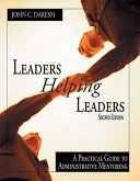 Leaders helping leaders : a practical guide to administrative mentoring /