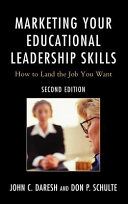 Marketing your educational leadership skills : how to land the job you want /