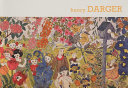 Bruit et fureur : l'œuvre de Henry Darger = Sound and fury : the art of Henry Darger /